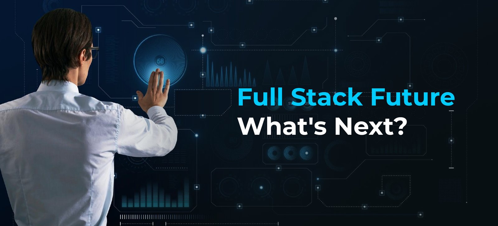 The Evolution of Full Stack Development: What’s Next?