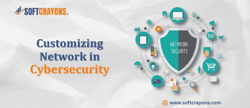 Customizing Network in Cybersecurity