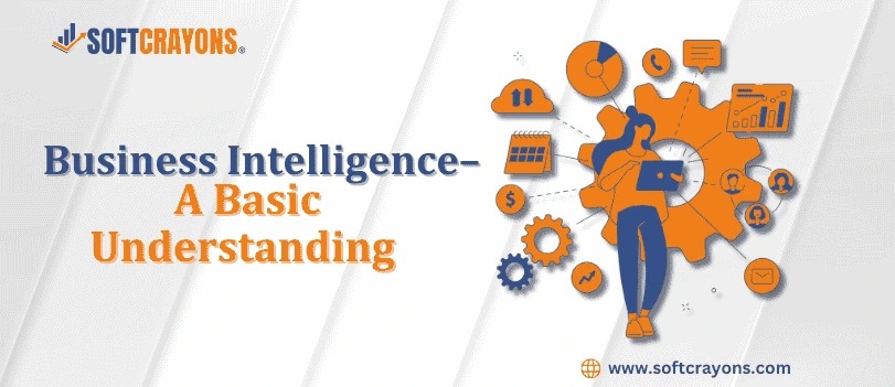 Business Intelligence – A Basic Understanding