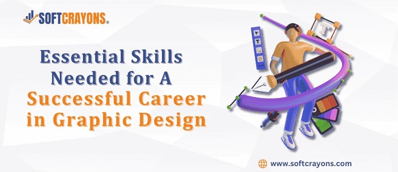 Essential Skills Needed for a Successful Career in Graphic Design