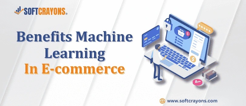 Benefits Machine Learning in E-commerce