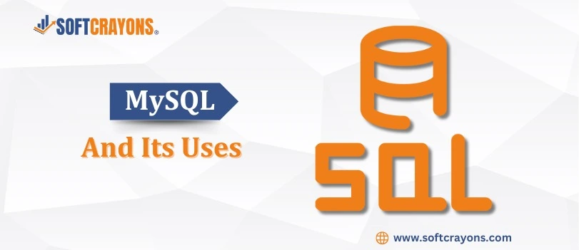 MySQL and Its Uses