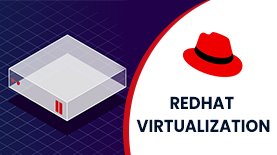 RHCVA – Red Hat Certified Virtualization Administrator Training